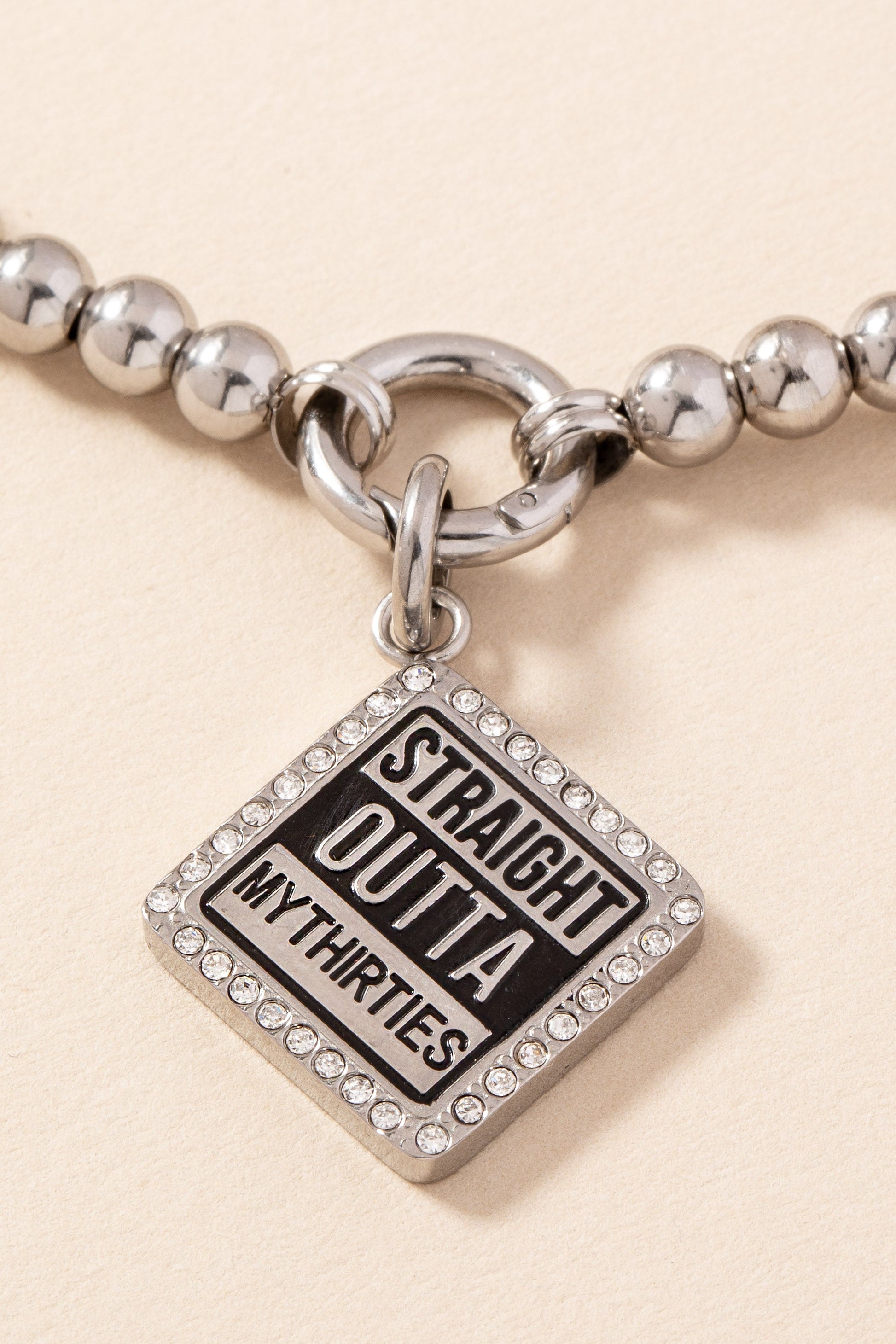Straight Outta My Thirties - 40th Birthday Charm Stainless Steel Silver
